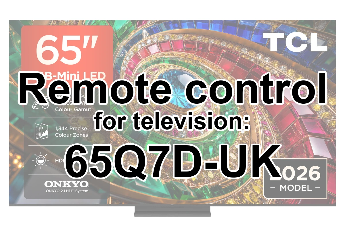 TCL 65Q7D-UK replacement remote control different look