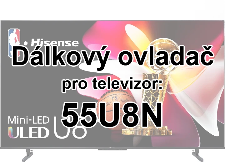 Hisense 55U8N náhradní dálkový ovladač pro seniory