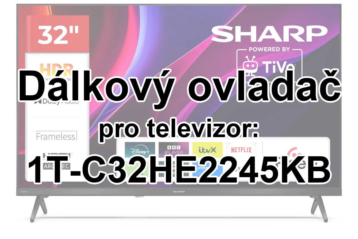 Sharp 1T-C32HE2245KB náhradní dálkový ovladač jiného vzhledu