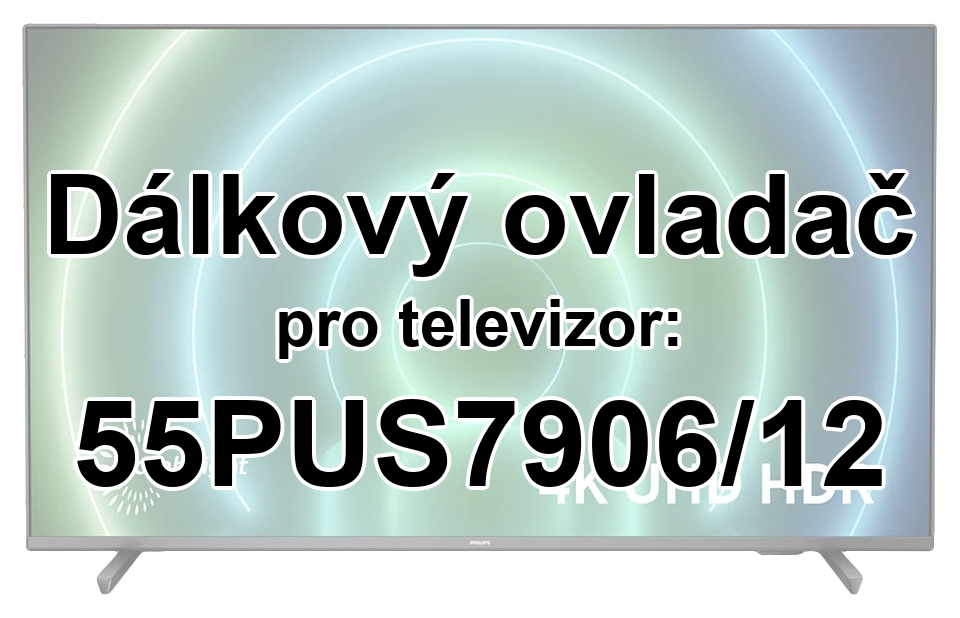 Philips 55PUS7906/12 náhradní dálkový ovladač jiného vzhledu