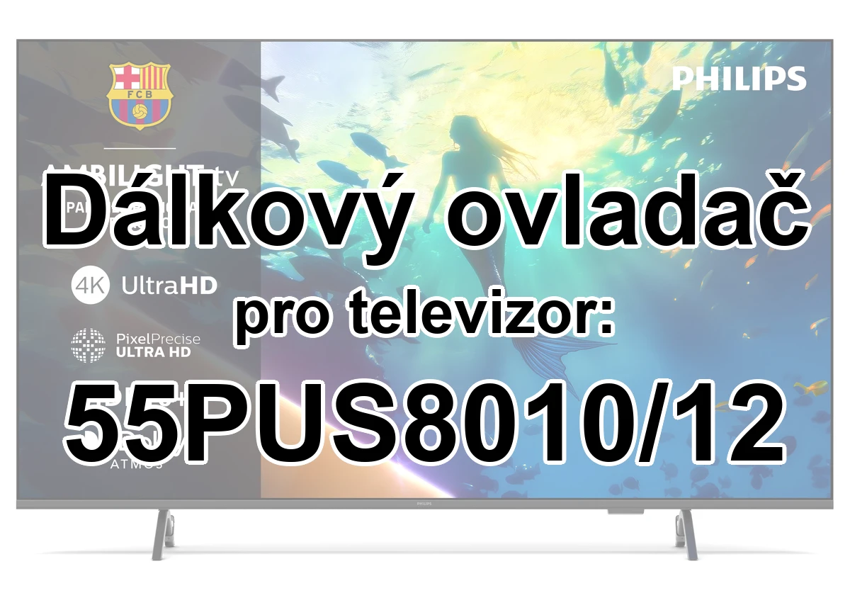 Philips 55PUS8010/12 náhradní dálkový ovladač jiného vzhledu