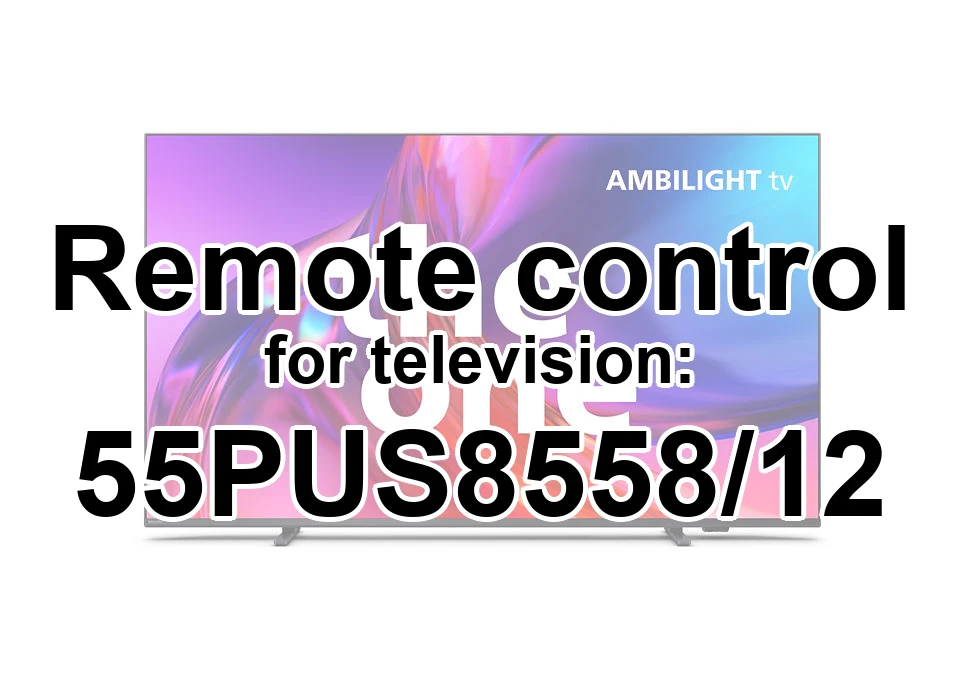 Philips 55PUS8558/12 replacement remote control for seniors