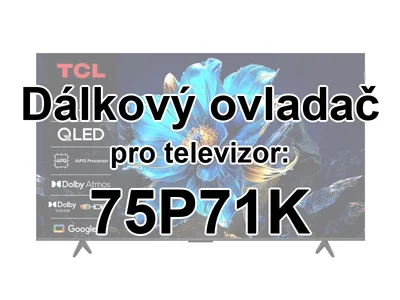 TCL 75P71K náhradní dálkový ovladač jiného vzhledu